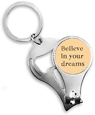 Vjerujte u svoj san inspirativni nokat za nokat ring ring lanac za otvarač boca za bočicu