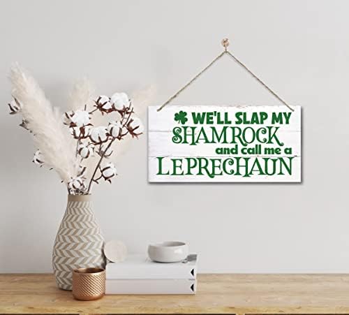 Smiješni Dan St Patricks Dan drva, udarit ćemo mi Shamrock i nazvati me leprechaun tiskanim zidnim umjetničkim znakom, uređenjem kućnih