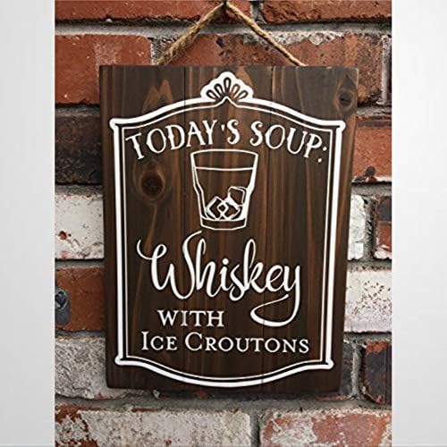 Byron Hoyle Današnji juha viski led croutons bar restoran kuhinja rustikalna zemlja zapadnjačka drvena natpisa smiješni citati drvena