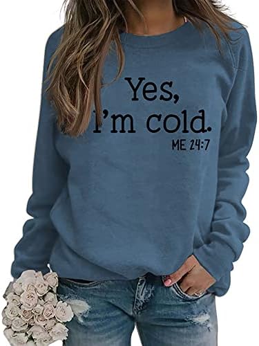Dahuoji da, hladno mi je 24: 7 dukserica za žene Smiješno slovo ispis džemper dugih rukava pulover pulover vrhovi hip hop majica